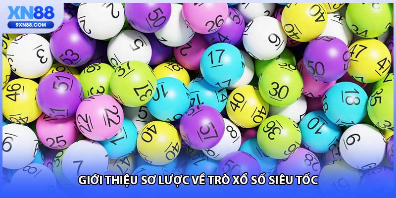 Giới thiệu sơ lược về trò xổ số siêu tốc