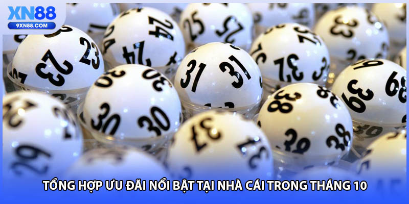 Tổng hợp ưu đãi nổi bật tại nhà cái trong tháng 10